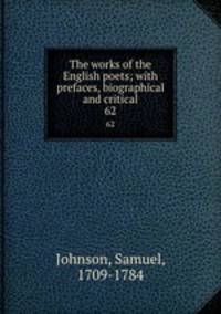 The works of the English poets; with prefaces, biographical and critical. 62
