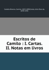 Escritos de Camilo : I. Cartas. II. Notas em livros