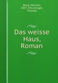 Das weisse Haus, Roman