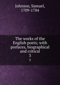 The works of the English poets; with prefaces, biographical and critical. 3