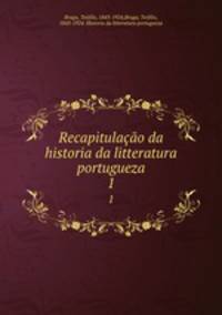 Recapitulao da historia da litteratura portugueza. 1
