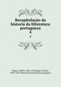 Recapitulao da historia da litteratura portugueza. 4