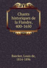 Chants historiques de la Flandre, 400-1650