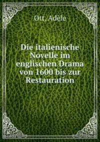 Die italienische Novelle im englischen Drama von 1600 bis zur Restauration