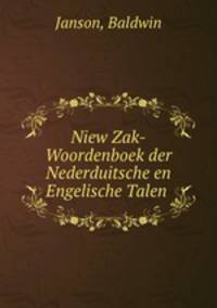 Niew Zak-Woordenboek der Nederduitsche en Engelische Talen