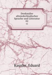 Denkmler altniederlndischer Sprache und Litteratur. 02