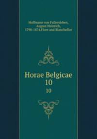 Horae Belgicae. 10