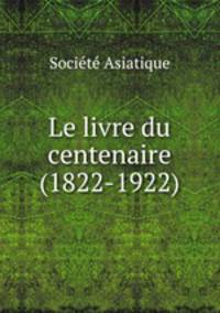 Le livre du centenaire (1822-1922)