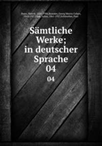 Smtliche Werke; in deutscher Sprache. 04