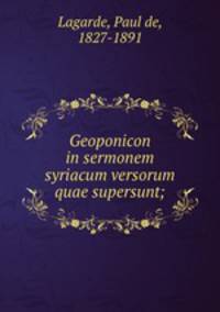 Geoponicon in sermonem syriacum versorum quae supersunt;