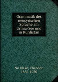 Grammatik des neusyrischen Sprache am Urmia-See und in Kurdistan