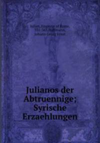 Julianos der Abtruennige; Syrische Erzaehlungen