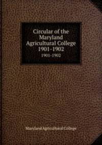 Circular of the Maryland Agricultural College. 1901-1902