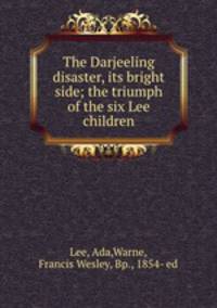 The Darjeeling disaster, its bright side; the triumph of the six Lee children