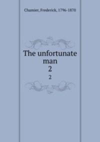 The unfortunate man. 2