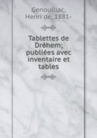 Tablettes de Drehem; publiees avec inventaire et tables