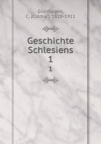 Geschichte Schlesiens. 1