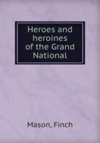 Heroes and heroines of the Grand National