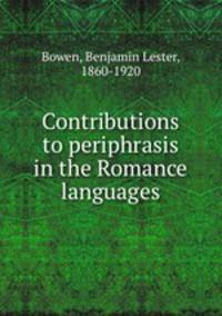 Contributions to periphrasis in the Romance languages