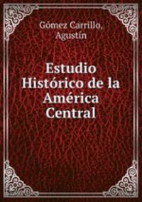 Estudio Historico de la America Central