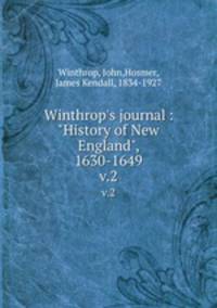 Winthrop`s journal : "History of New England", 1630-1649. v.2