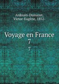 Voyage en France. 7