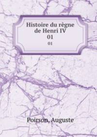 Histoire du rgne de Henri IV. 01