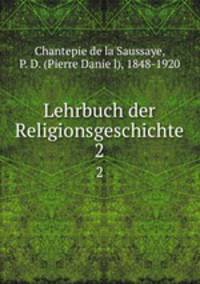 Lehrbuch der Religionsgeschichte. 2