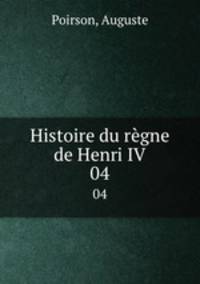 Histoire du rgne de Henri IV. 04