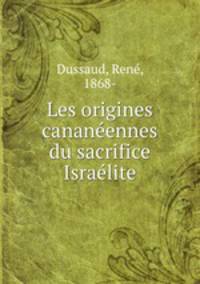 Les origines cananeennes du sacrifice Israelite