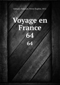 Voyage en France. 64