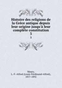 Histoire des religions de la Grece antique depuis leur origine jusqu