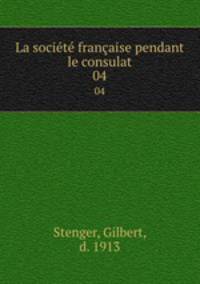 La socit franaise pendant le consulat. 04