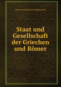 Staat und Gesellschaft der Griechen und Romer