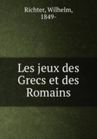 Les jeux des Grecs et des Romains