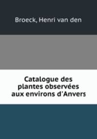 Catalogue des plantes observees aux environs d