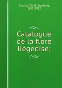 Catalogue de la flore liegeoise;