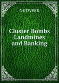 Cluster Bombs Landmines and Banking