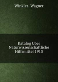 Katalog Uber Naturwissenschaftliche Hilfsmittel 1913