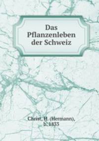 Das Pflanzenleben der Schweiz