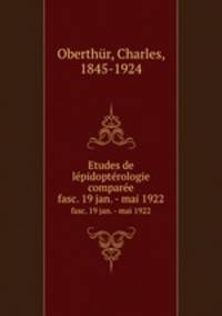 Etudes de lpidoptrologie compare. fasc. 19 jan. - mai 1922