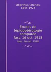 Etudes de lpidoptrologie compare. fasc. 16 oct. 1918