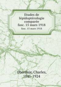 Etudes de lpidoptrologie compare. fasc. 15 mars 1918