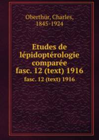 Etudes de lpidoptrologie compare. fasc. 12 (text) 1916
