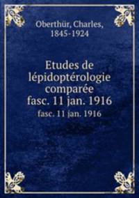 Etudes de lpidoptrologie compare. fasc. 11 jan. 1916