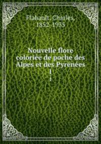 Nouvelle flore coloriee de poche des Alpes et des Pyrenees