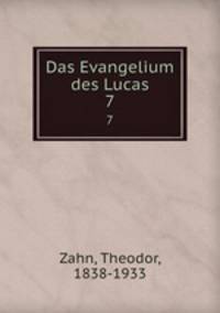 Das Evangelium des Lucas. 7