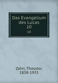 Das Evangelium des Lucas. 10