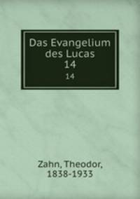 Das Evangelium des Lucas. 14