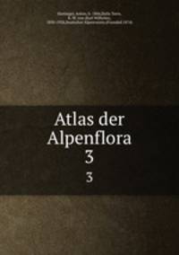 Atlas der Alpenflora. 3
